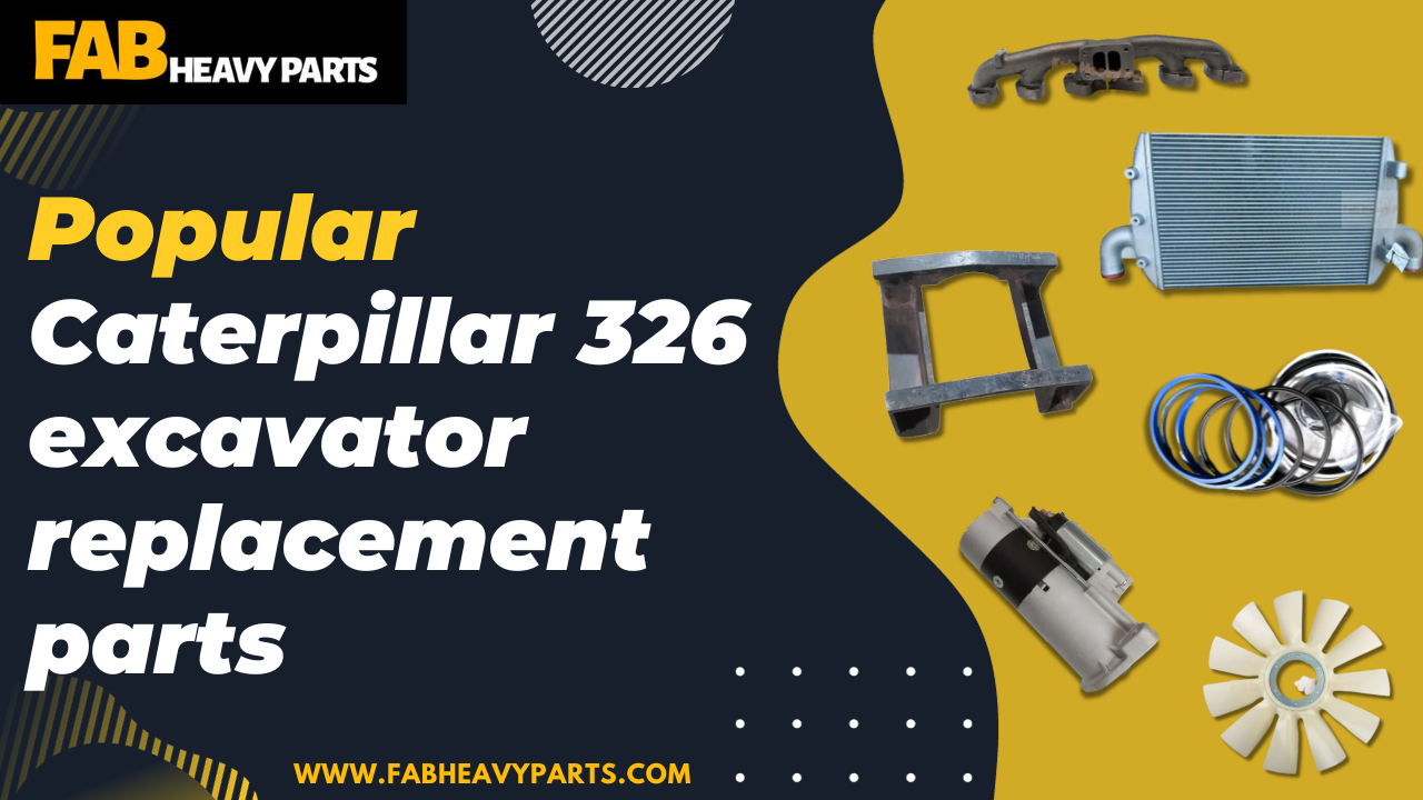 Popular Caterpillar 326 excavator replacement parts Fab Heavy Parts