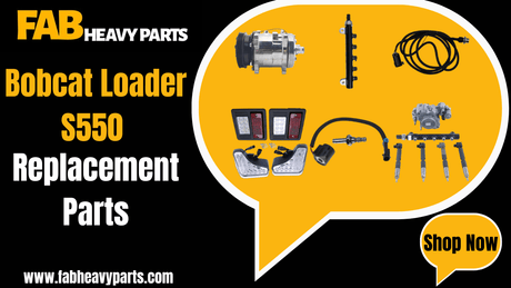 Bobcat Loader S550 Replacement Parts - Fab Heavy Parts