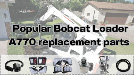 Popular Bobcat Loader A770 replacement parts - Fab Heavy Parts