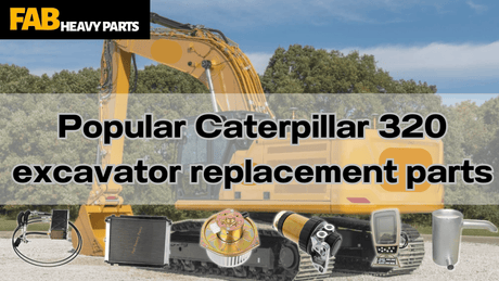 Popular Caterpillar 320 excavator replacement parts - Fab Heavy Parts
