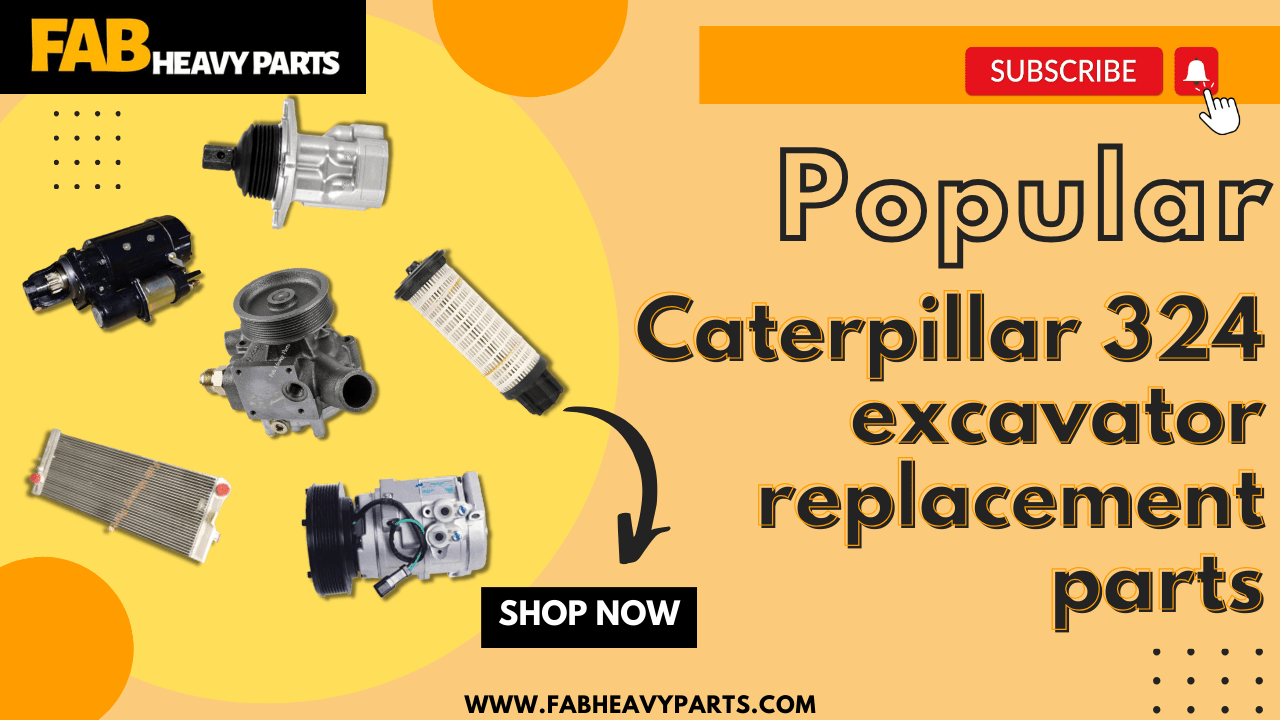 Popular Caterpillar 324 excavator replacement parts - Fab Heavy Parts