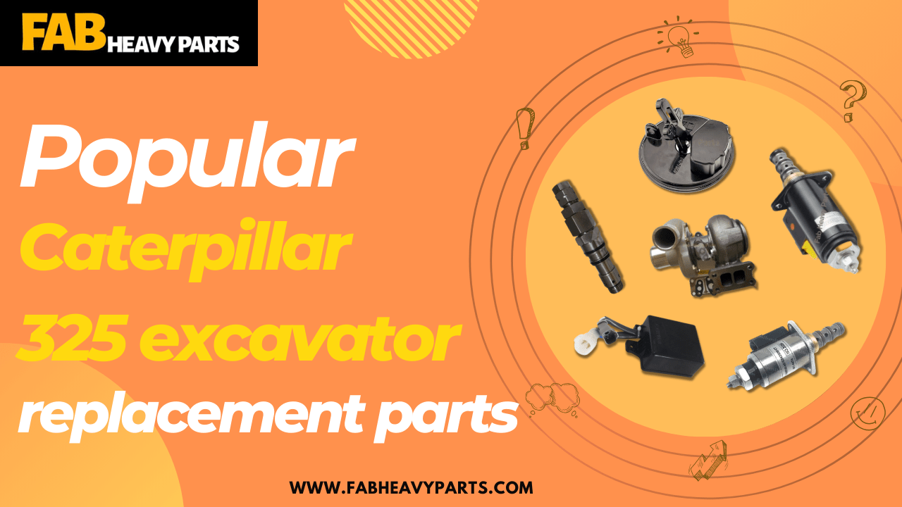 Popular Caterpillar 325 excavator replacement parts - Fab Heavy Parts