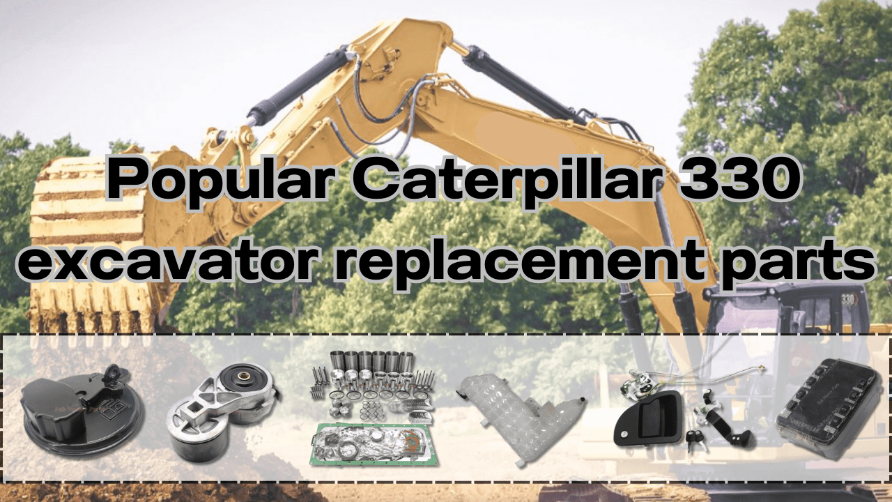 Popular Caterpillar 330 excavator replacement parts - Fab Heavy Parts
