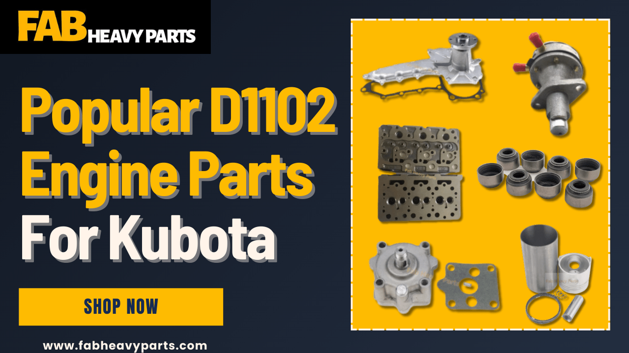 Popular D1102 Engine Parts For Kubota - Fab Heavy Parts