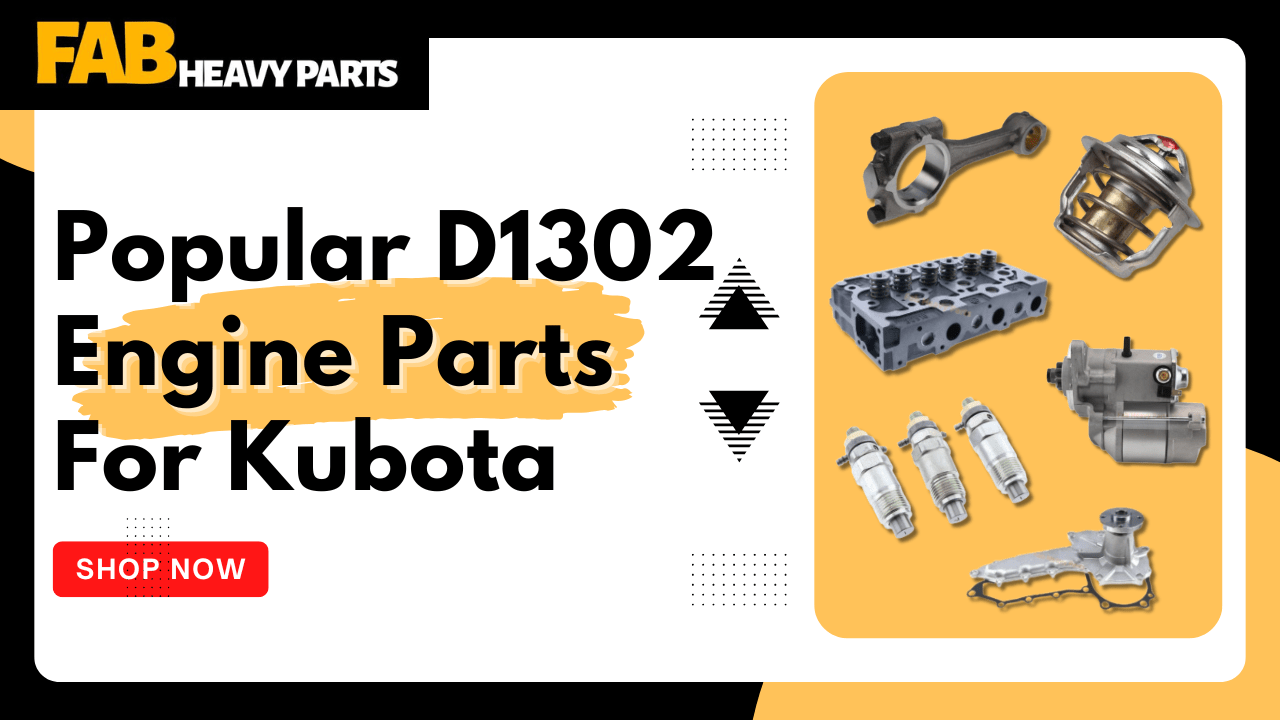 Popular D1302 Engine Parts For Kubota - Fab Heavy Parts