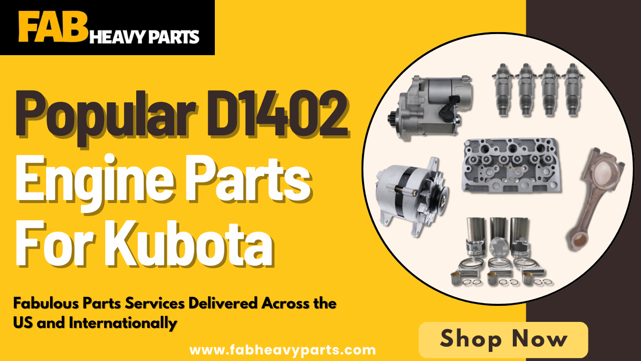 Popular D1402 Engine Parts For Kubota - Fab Heavy Parts