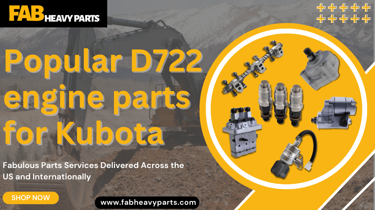 Popular D722 engine parts for Kubota - Fab Heavy Parts