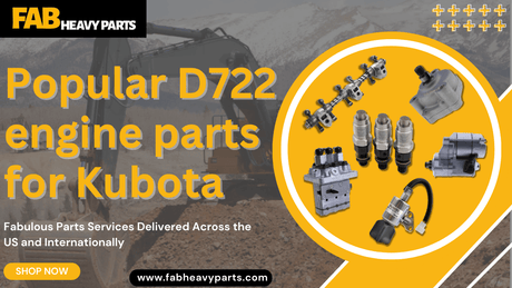 Popular D722 engine parts for Kubota - Fab Heavy Parts