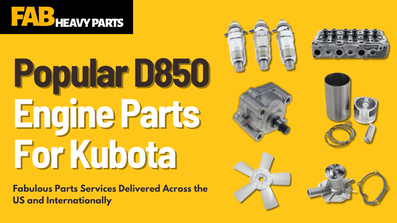 Popular D850 Engine Parts For Kubota - Fab Heavy Parts