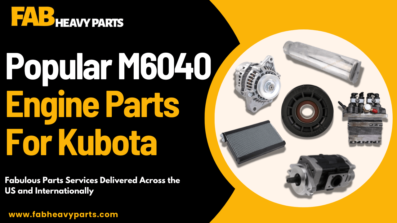 Popular M6040 Engine Parts For Kubota - Fab Heavy Parts
