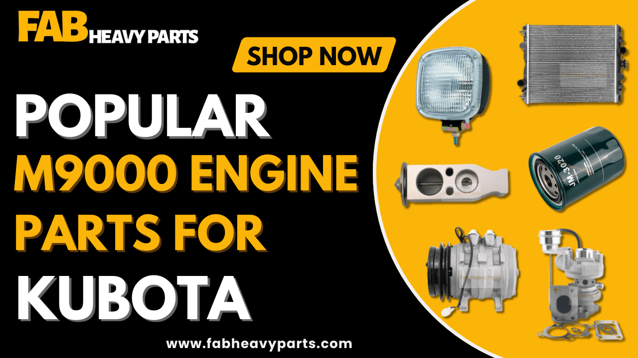 Popular M9000 engine parts For Kubota - Fab Heavy Parts