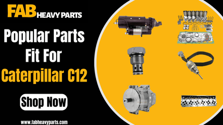 Recommended  Parts Fit for Caterpillar C12 - Fab Heavy Parts