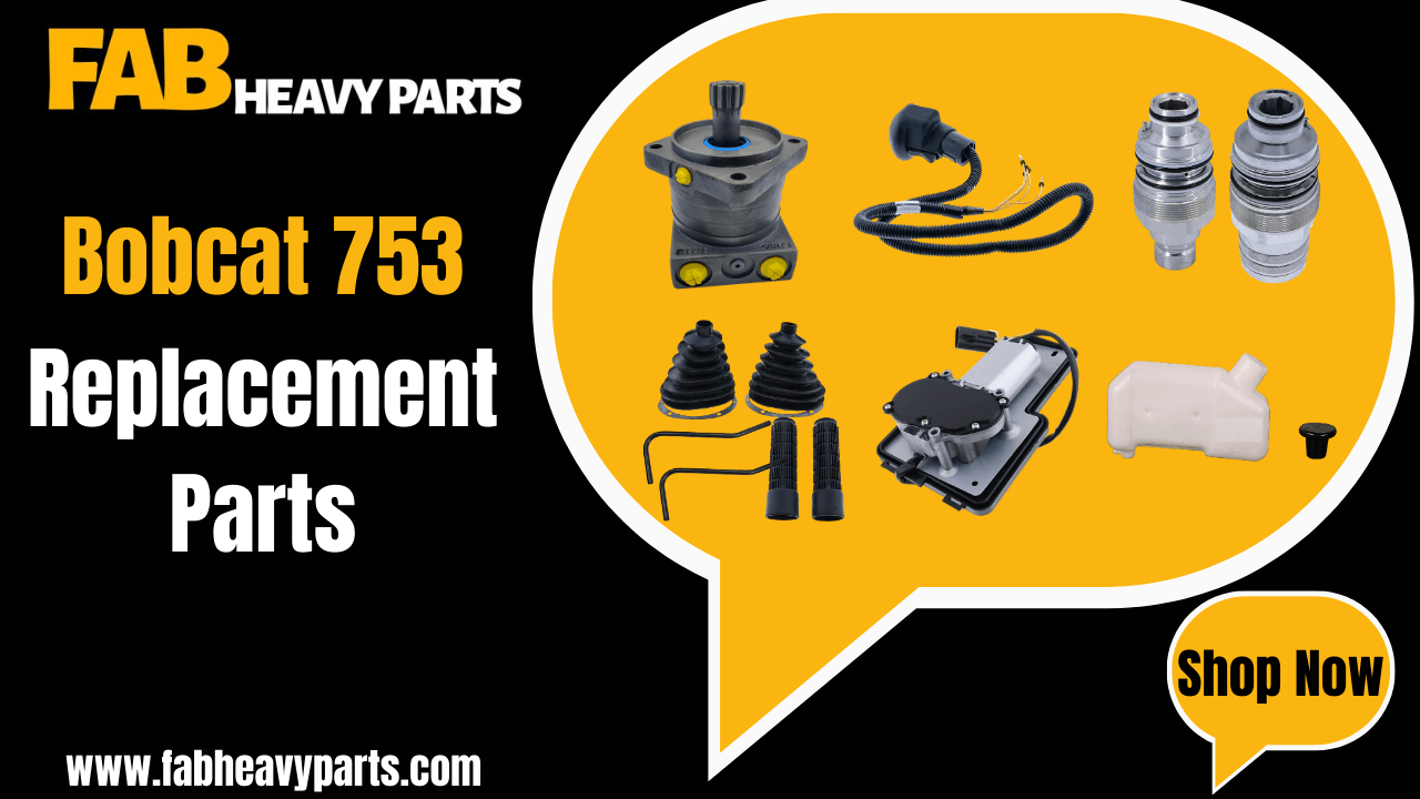 Replacement Parts for Bobcat 753 - Fab Heavy Parts