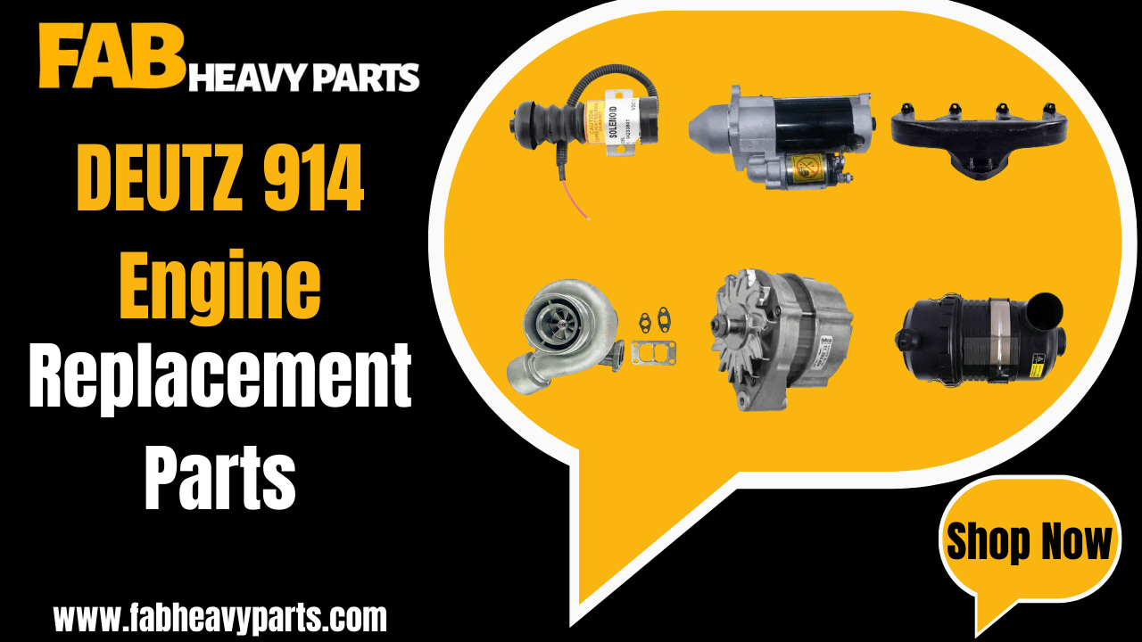Replacement Parts for Deutz 914 Engine - Fab Heavy Parts