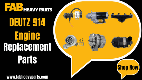 Replacement Parts for Deutz 914 Engine - Fab Heavy Parts