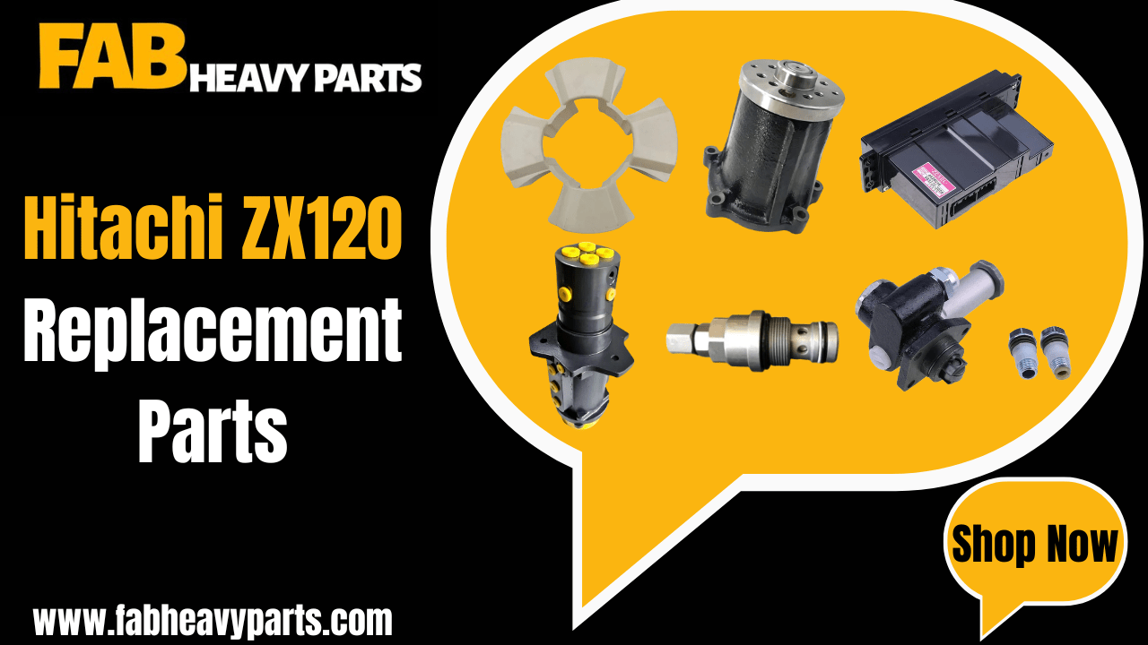 Replacement Parts for Hitachi ZX120 - Fab Heavy Parts
