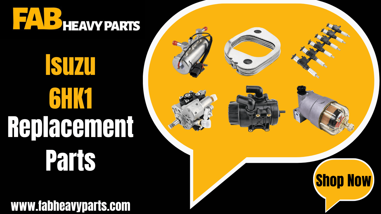 Replacement Parts for Isuzu 6HK1 - Fab Heavy Parts