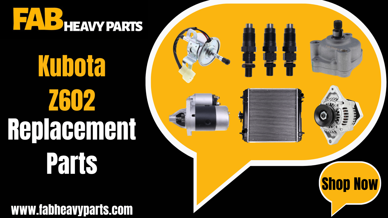 Replacement Parts for Kubota Z602 - Fab Heavy Parts
