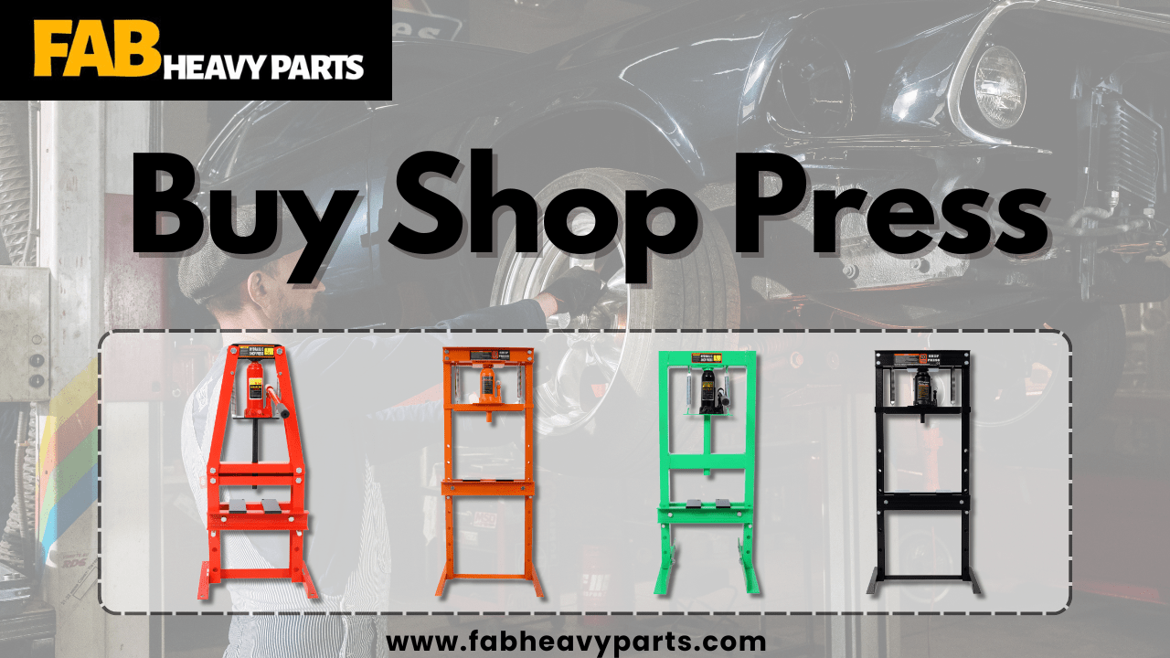 Selecting the Ideal Shop Press: A Comprehensive Beginner's Guide ( Chapter 2 ) - Fab Heavy Parts
