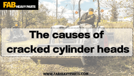 The causes of cracked cylinder heads - Fab Heavy Parts