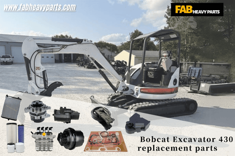 Bobcat Excavator 430 replacement parts - Fab Heavy Parts