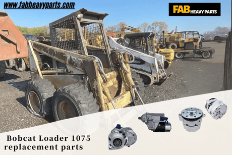 Bobcat Loader 1075 replacement parts - Fab Heavy Parts