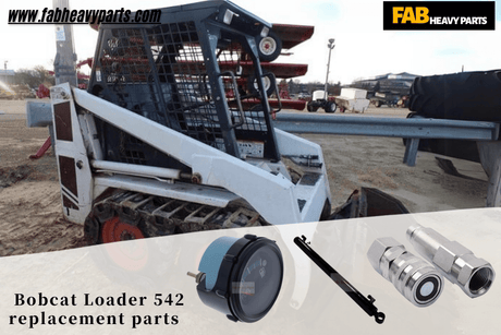 Bobcat Loader 542 replacement parts - Fab Heavy Parts