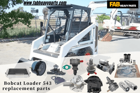 Bobcat Loader 543 replacement parts - Fab Heavy Parts