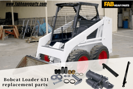 Bobcat Loader 631 replacement parts - Fab Heavy Parts