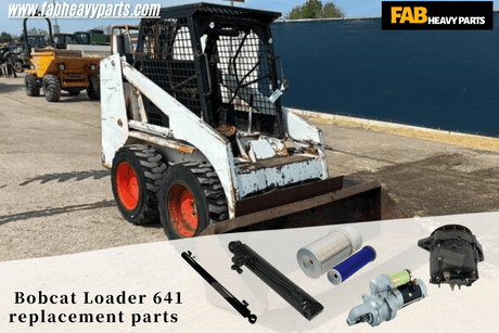 Bobcat Loader 641 replacement parts - Fab Heavy Parts