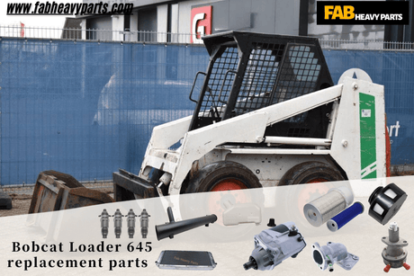 Bobcat Loader 645 replacement parts - Fab Heavy Parts
