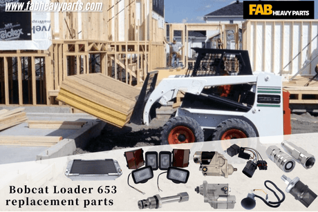 Bobcat Loader 653 replacement parts - Fab Heavy Parts