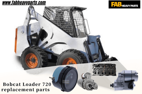Bobcat Loader 720 replacement parts - Fab Heavy Parts