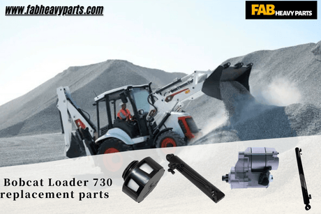 Bobcat Loader 730 replacement parts - Fab Heavy Parts