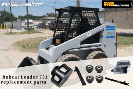 Bobcat Loader 731 replacement parts - Fab Heavy Parts