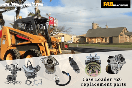 Case loader 420 replacement parts - Fab Heavy Parts