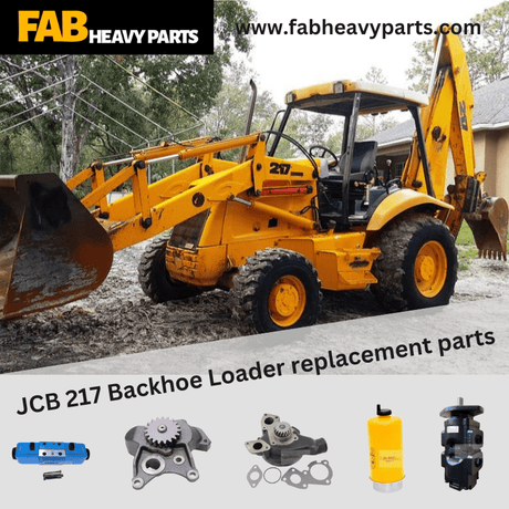 JCB 217 Backhoe Loader replacement parts - Fab Heavy Parts