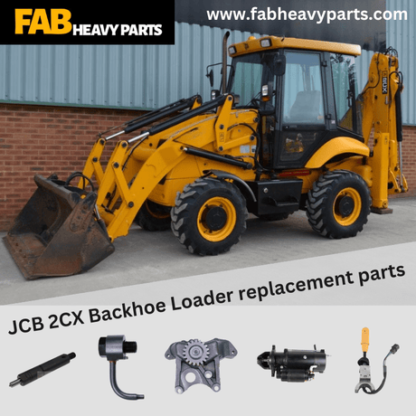 JCB 2CX Backhoe Loader replacement parts - Fab Heavy Parts