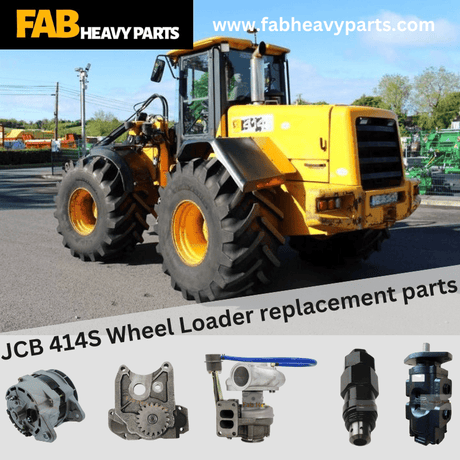 JCB 414S Wheel Loader replacement parts - Fab Heavy Parts