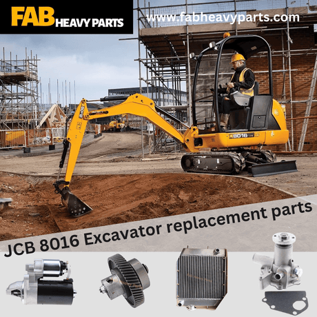 JCB 8016 Excavator replacement parts - Fab Heavy Parts