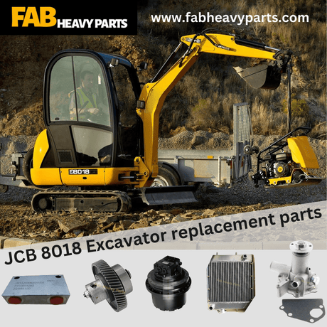JCB 8018 Excavator replacement parts - Fab Heavy Parts