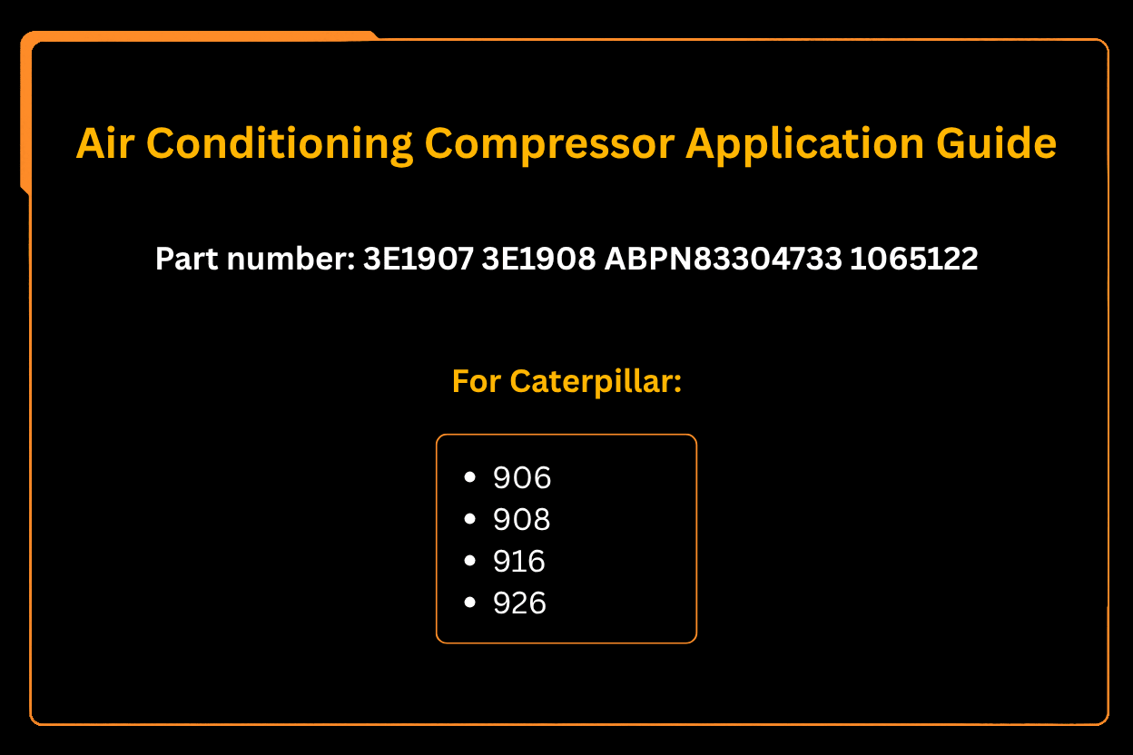 Air Conditioning Compressor 3E1907 3E - 1907 3E1908 3E - 1908 ABPN83304733 Fit for Caterpillar 906 908 916 926 - Fab Heavy Parts
