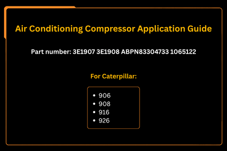 Air Conditioning Compressor 3E1907 3E - 1907 3E1908 3E - 1908 ABPN83304733 Fit for Caterpillar 906 908 916 926 - Fab Heavy Parts