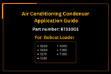 Air Conditioning Condenser 6733001 Aftermarket Replacement For Bobcat S175 S185 S205 S150 T180 T190 - Fab Heavy Parts