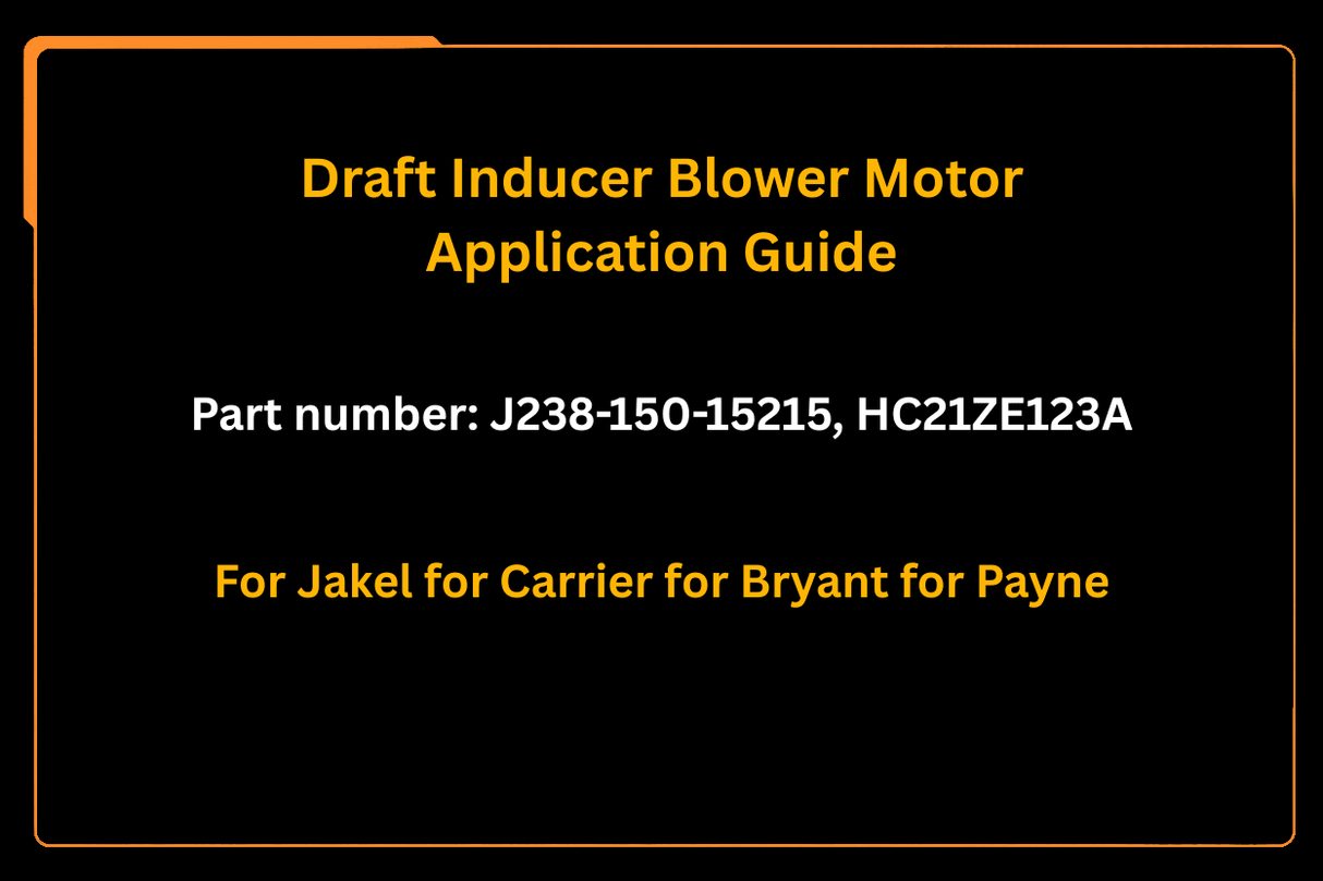 Draft Inducer Blower Motor J238 - 150 - 15215 HC21ZE123A Fits for Jakel for Carrier for Bryant for Payne - Fab Heavy Parts