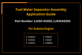 Fuel Water Separator Assembly 1J430 - 43350 for Kubota V1505 V2403 V2607 V3307 V3800 - Fab Heavy Parts