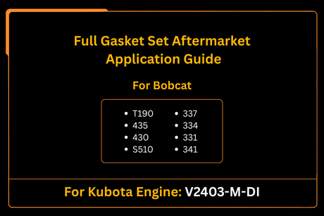 Full Gasket Set Aftermarket Replacement For Bobcat T190 435 430 S510 337 334 331 341 Kubota V2403 - M - DI Engine - Fab Heavy Parts