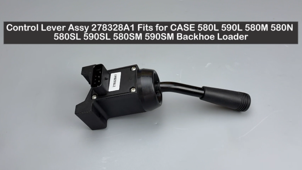 Control Lever Assy 278328A1 Fits for CASE 580L 590L 580M 580N 580SL 590SL 580SM 590SM Backhoe Loader